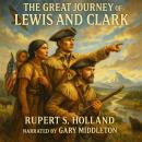 The Great Journey of Lewis and Clark Audiobook