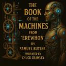 The Book Of The Machines: A Warning from the Past About the Rise of Intelligent Machines Audiobook