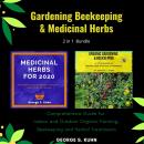 Gardening, Beekeeping and Medicinal Herbs. 2 in 1 Bundle: Comprehensive Guide for Indoor and Outdoor Audiobook