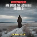 Man Eaters: The Last Refuge - Episode 3 Audiobook