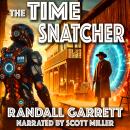 The Time Snatcher: A Heist Across the Fabric of Time Audiobook