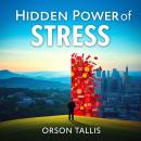 Hidden Power of Stress: 'Elevate your understanding of stress! Discover transformative audio lessons Audiobook