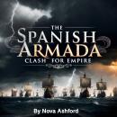The Spanish Armada: Clash for Empire Audiobook
