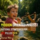 Mission Oriented Mindset: Rational Strategies for Redpilled Men Audiobook
