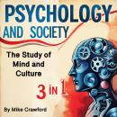 Psychology and Society: The Study of Mind and Culture (3 in 1) Audiobook