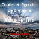 [French] - Vers l'infini: Contes et légendes de Bretagne Audiobook