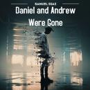 Daniel and Andrew Were Gone Audiobook