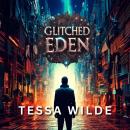 Glitched Eden: A VR Dystopia Audiobook