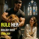 Rule Her: Biology Over Ideology Audiobook