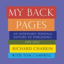 My Back Pages: An Undeniably Personal History of Publishing 1972-2022 Audiobook