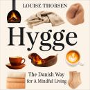 Hygge: The Danish Way For a Mindful Living With a 30 Day Challenge Audiobook