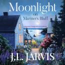 Moonlight on Mariner’s Bluff: A Sweeping, Mysterious Slow-Burn Romance Audiobook