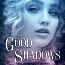The Good Shadows Audiobook
