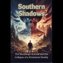 Southern Shadows: The Murdaugh Scandal and the Collapse of a Prominent Family Audiobook