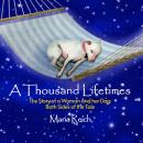 A Thousand Lifetimes: The Story of a Woman and her Dog: Both Sides of the Tale Audiobook