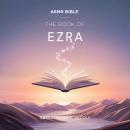 The Book of Ezra – ASMR: The Sacred Scripture in a Soothing Voice – For Sleep and Meditation Audiobook
