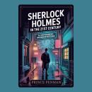 Sherlock Holmes in the 21st Century Audiobook
