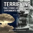 Terrifying True Stories of Government Experiments and Coverups - Book One Audiobook