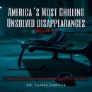 America’s Most Chilling Unsolved Disappearances Book 1: The Unsolved and Unforgotten Series Audiobook