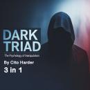 Dark Triad: The Psychology of Manipulators (3 in 1) Audiobook