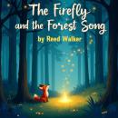 The Firefly and the Forest Song: A Magical Bedtime Adventure About Finding Your Inner Light Through Kindness Audiobook