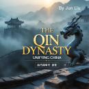 The Qin Dynasty: Unifying China Audiobook