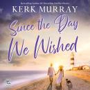 Since the Day We Wished Audiobook