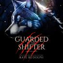 Guarded by the Shifter Volume One Audiobook