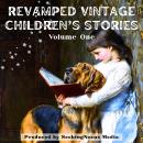 Revamped Vintage Children's Stories: Volume #1 Audiobook