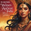 Women of Ancient India: Sages, Warriors, and Rulers Audiobook