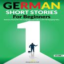 [German] - German Short Stories For Beginners: Immerse Yourself in the Language and Culture with 20  Audiobook