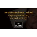 Subconscious mind reprogramming creativity - A guided meditation - DST Hypno with Stu Newman Audiobook