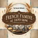 The French Famine of 1693-1694: A Historical Overview Audiobook