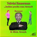 [Finnish] - Ystäväni Zimmermann: ...kaikin puolin oma itsensä! Audiobook