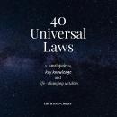 40 Universal Laws: A small guide to key knowledge and life-changing wisdom Audiobook