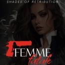Femme Fatale: Shades of Retribution Audiobook