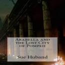 Arabella and The Lost City of Pompeii Audiobook