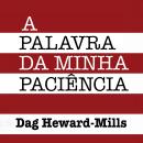[Portuguese] - A Palavra da Minha Paciência Audiobook