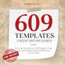 609 Templates - Credit Repair Series: Fix Your Credit in a Legal & Fast Way and Bring Financial Freedom to Your Life Audiobook