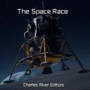 The Space Race: The History of the Technological Rivalry Between the Soviets and Americans during th Audiobook