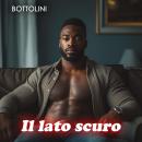 [Italian] - Il lato scuro: Audiolibro erotico Audiobook