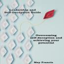 Leadership and Self-Deception Guide: Overcoming self-deception and achieving your potential Audiobook
