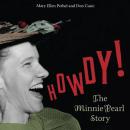 Howdy!: The Minnie Pearl Story Audiobook
