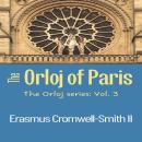 The Orloj of Paris: The Orloj Series: Vol. 3 Audiobook