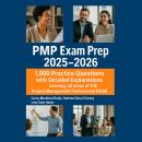 PMP Exam Prep 2025–2026: 1,000 Practice Questions with Detailed Explanations for the Project Management Professional Certification Audiobook