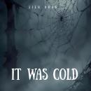 It Was Cold Audiobook