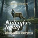 Midnight’s Legacy: Echoes of the Eldergrove (UNRAVEL THE MYSTERIES HIDDEN BENEATH THE MOONLIT FOREST Audiobook