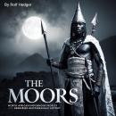 The Moors: North African Indigenous Peoples and  Berbersed Mediterranean History Audiobook