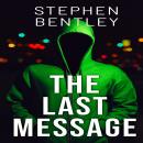 The Last Message: A high-stakes cyber-thriller that will leave you breathless until the very last pa Audiobook