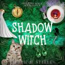 Shadow Witch: A Magical Library Urban Fantasy Novel Audiobook